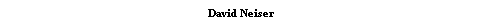Text Box: David Neiser
